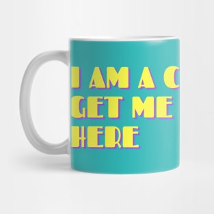 I AM A CELEBRITY GET ME OUT OF HERE Mug